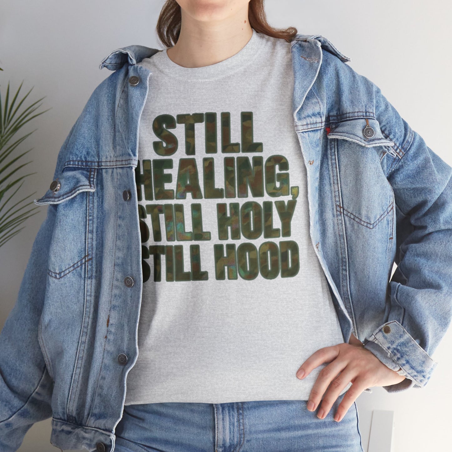 STILL HEALING, STILL HOLY, STILL HOOD