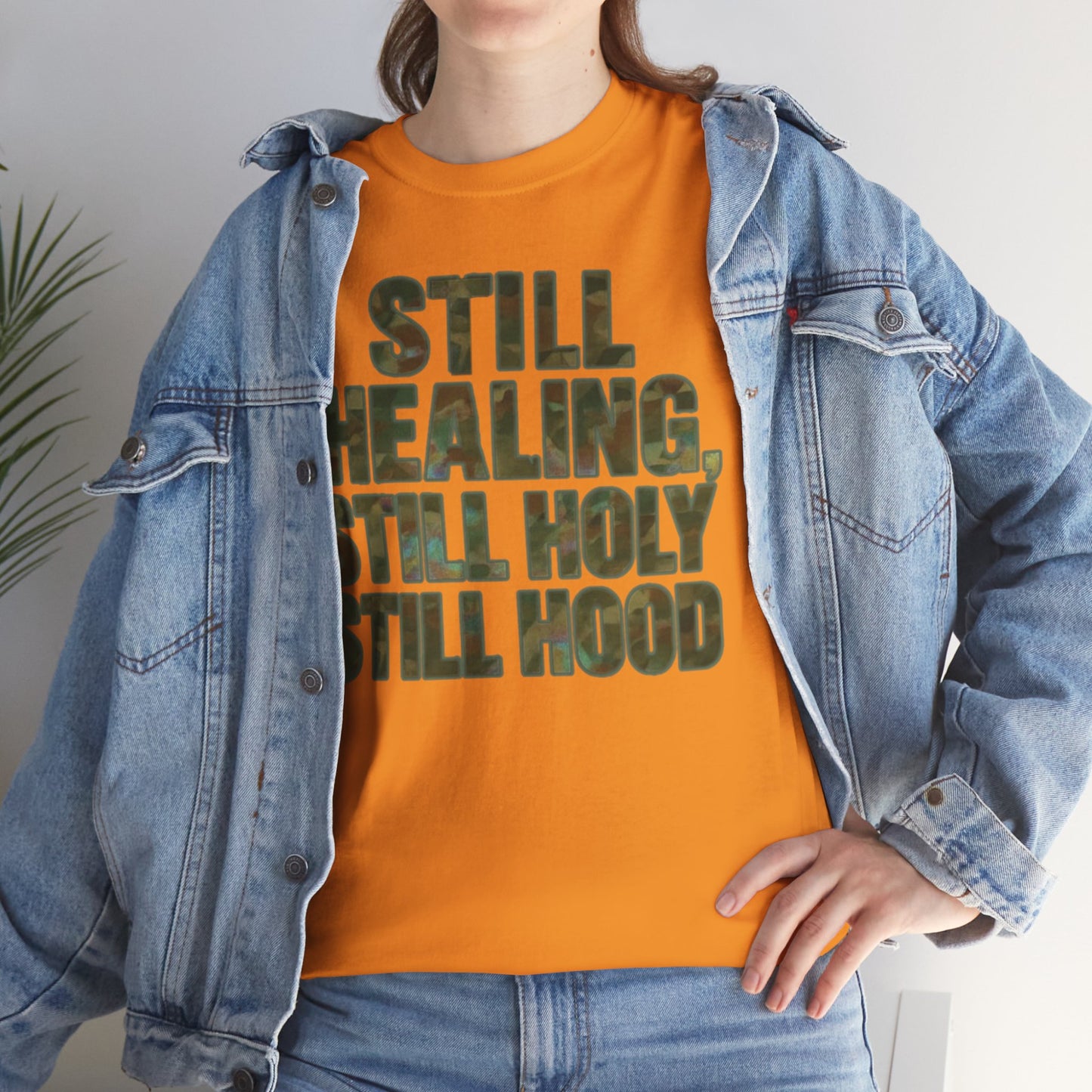 STILL HEALING, STILL HOLY, STILL HOOD