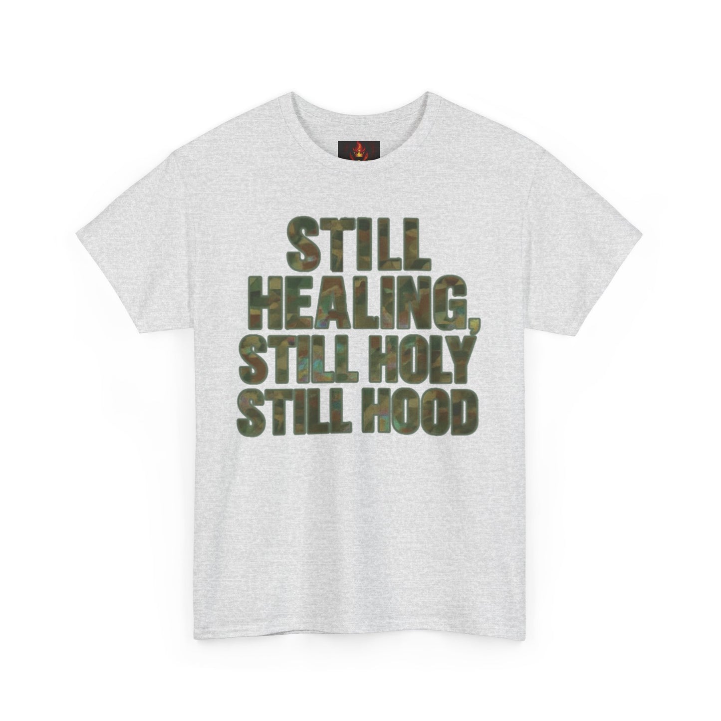 STILL HEALING, STILL HOLY, STILL HOOD