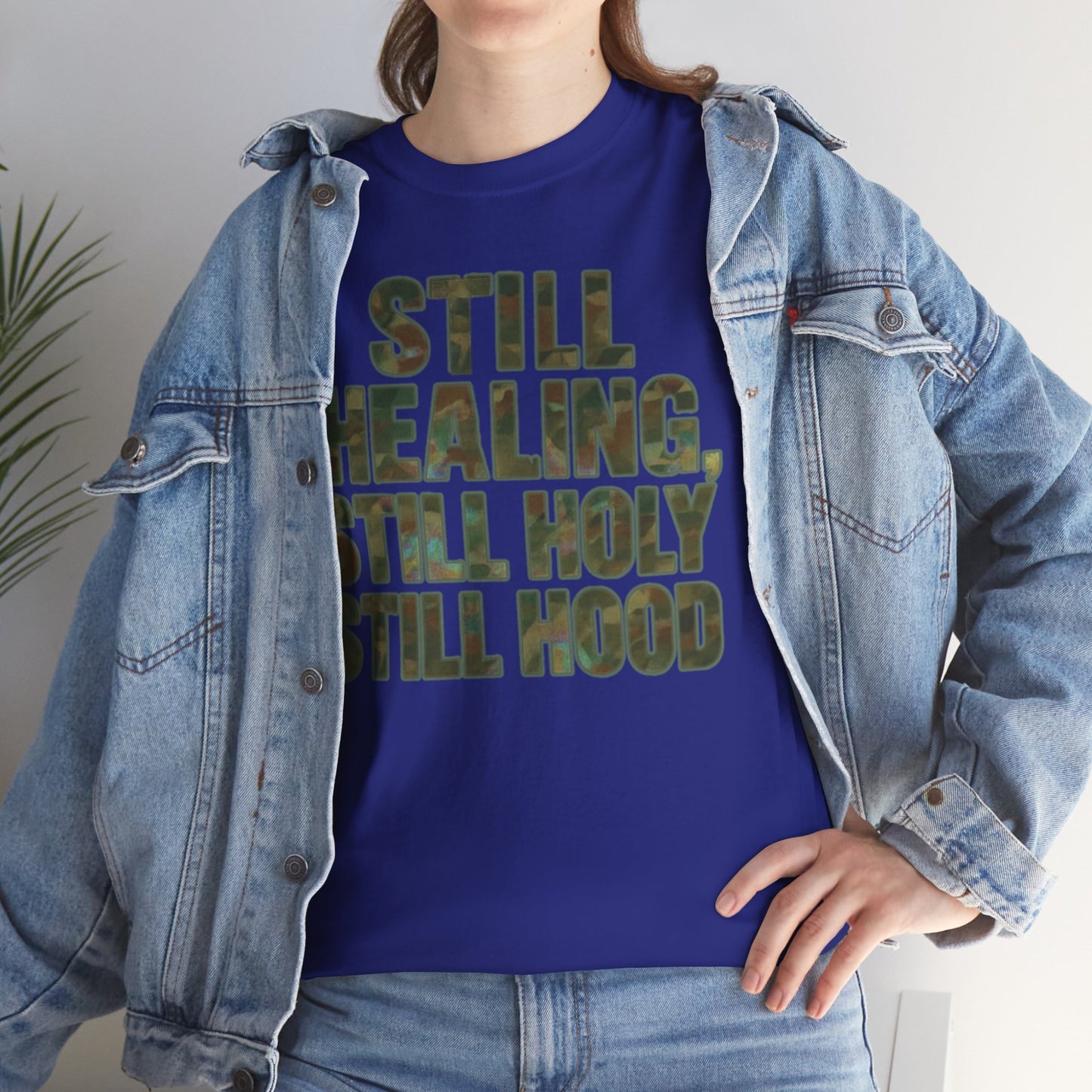 STILL HEALING, STILL HOLY, STILL HOOD