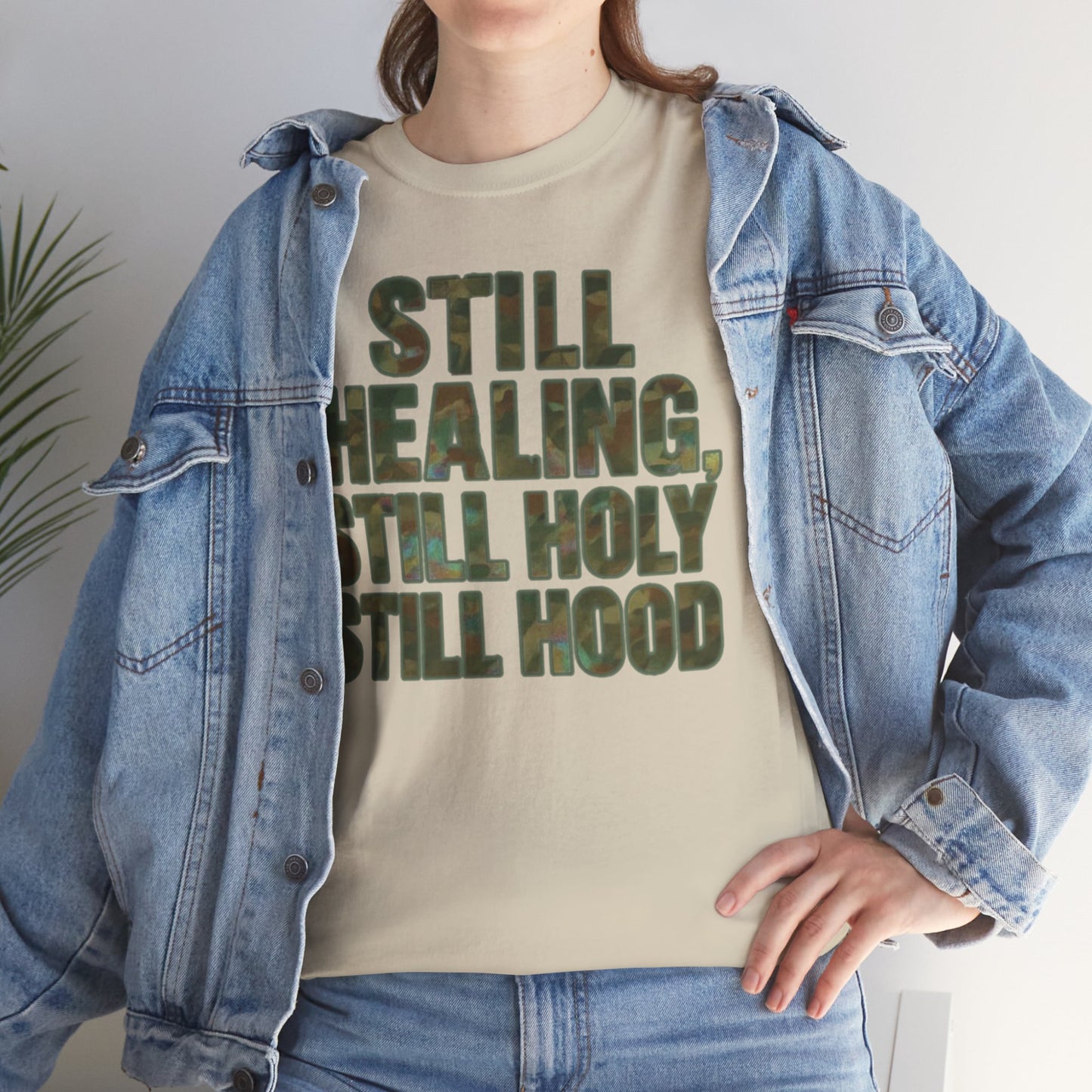 STILL HEALING, STILL HOLY, STILL HOOD