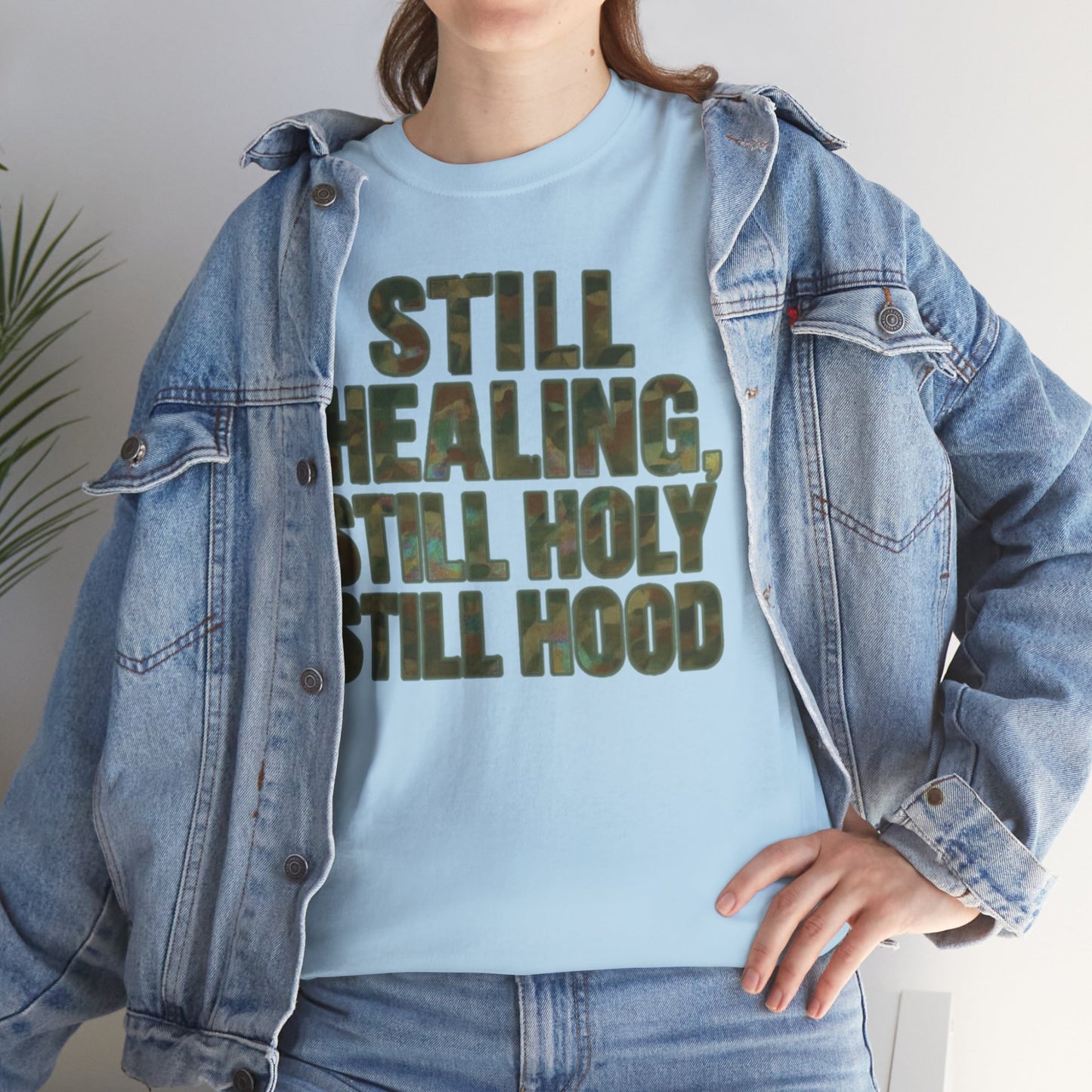 STILL HEALING, STILL HOLY, STILL HOOD