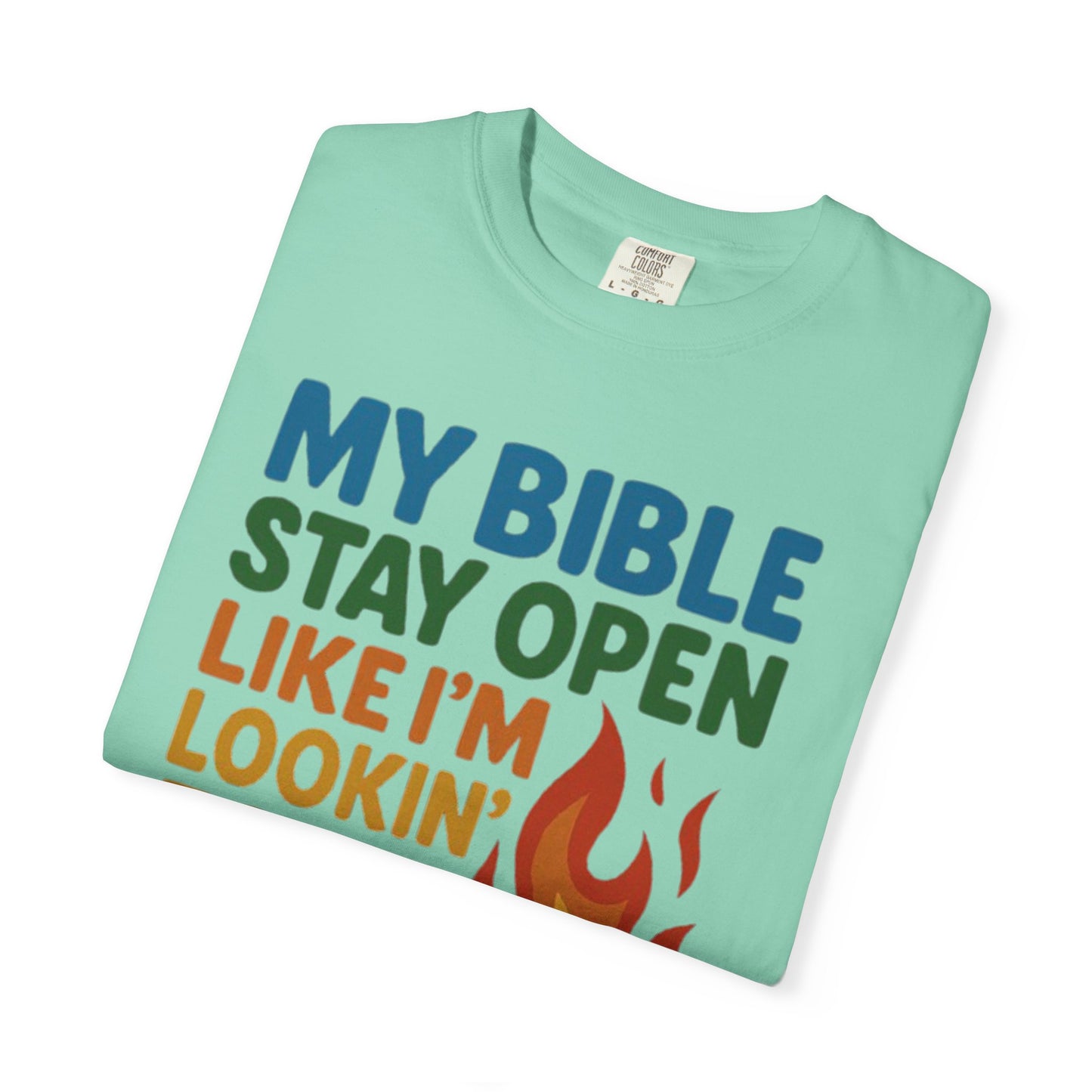 MY BIBLE STAYS OPEN LIKE IM LOOKING FOR SMOKE