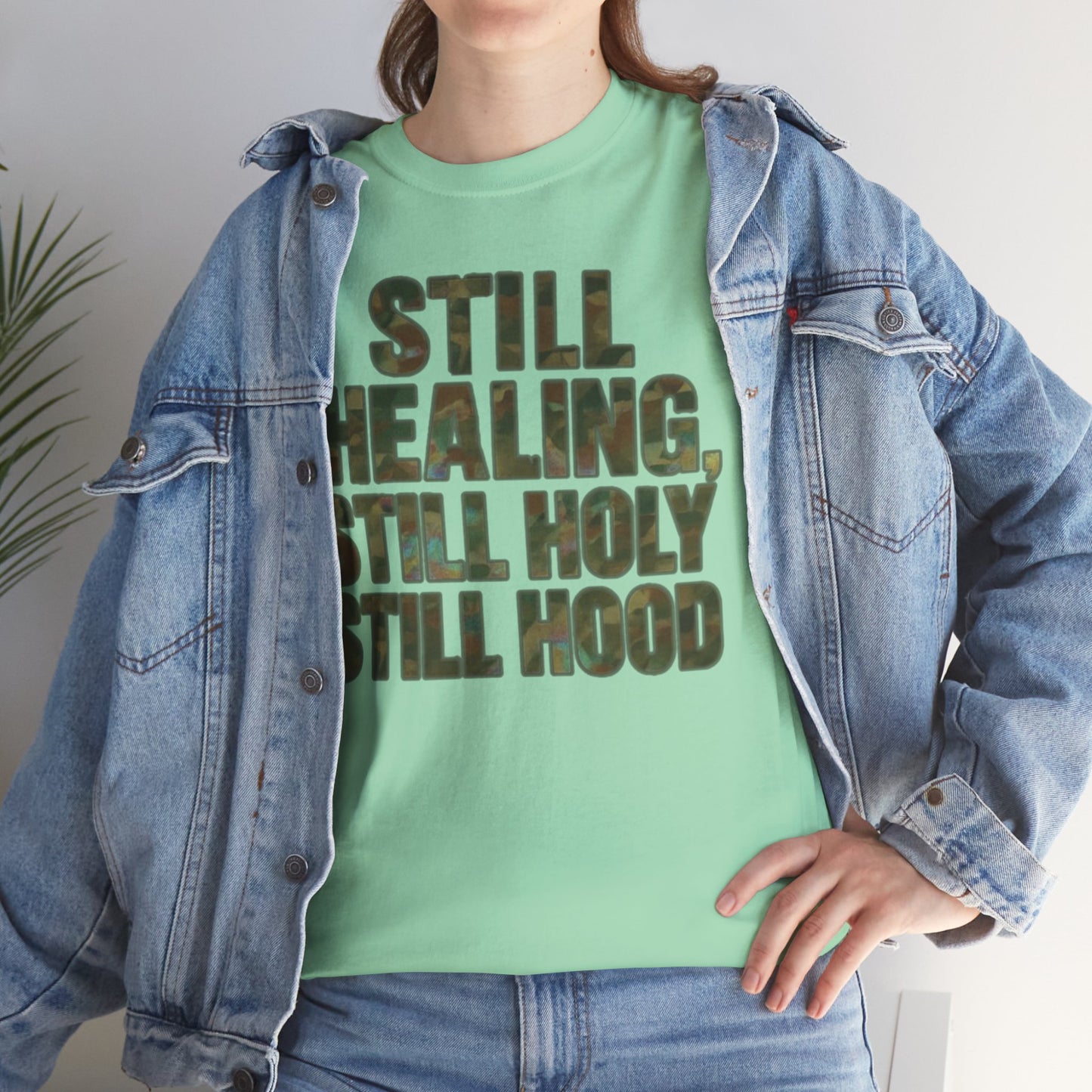 STILL HEALING, STILL HOLY, STILL HOOD