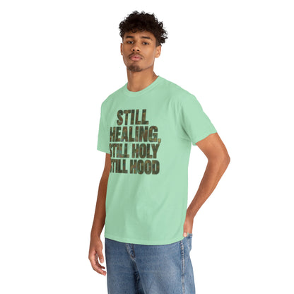 STILL HEALING, STILL HOLY, STILL HOOD