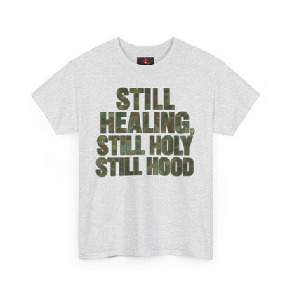 STILL HEALING, STILL HOLY, STILL HOOD