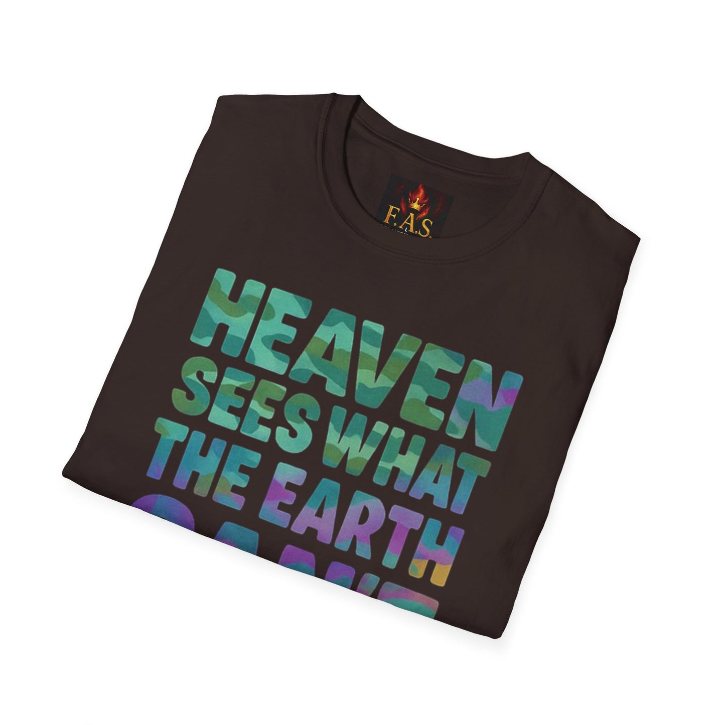 HEAVEN SEES WHAT THE EARTH CAN'T HANDLE