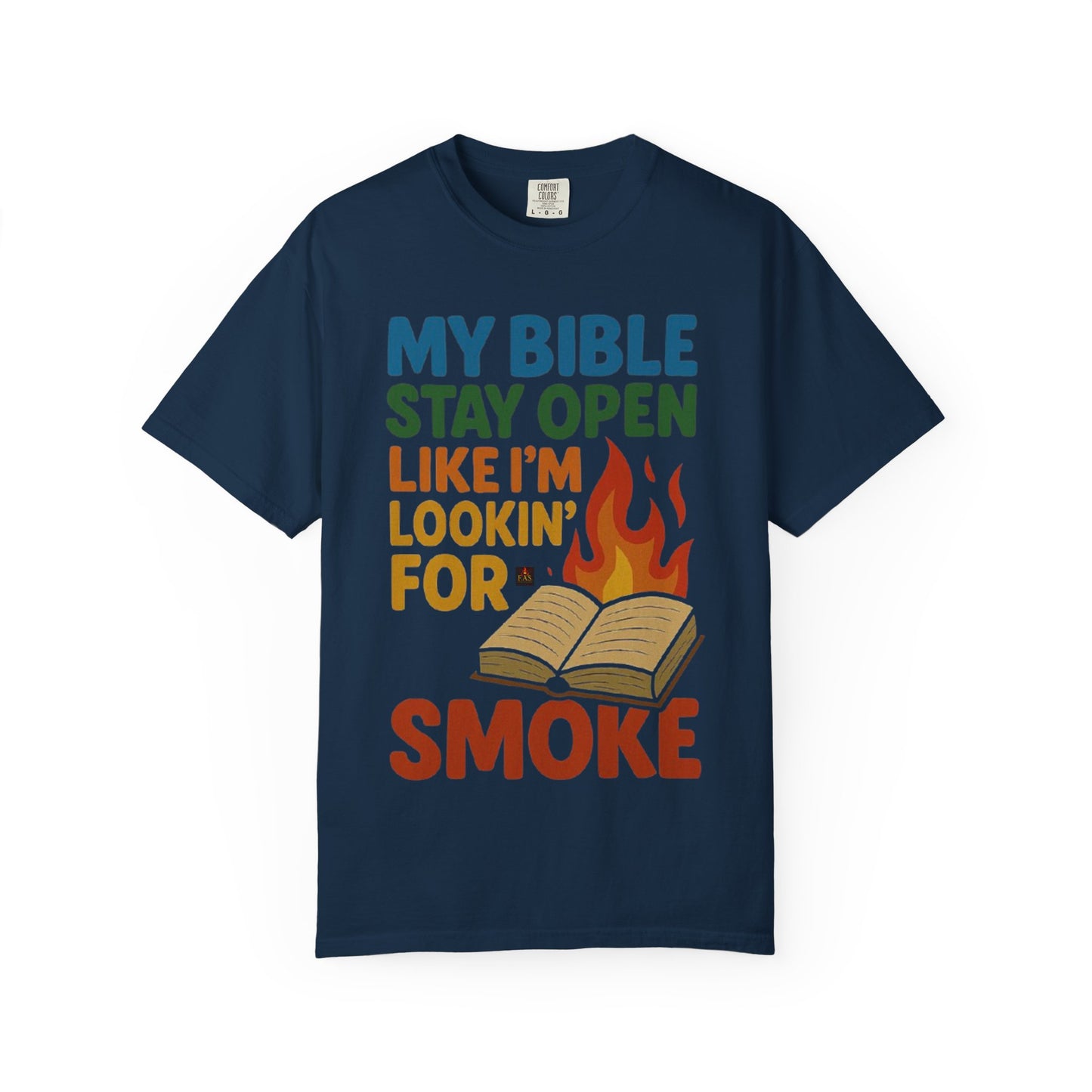 MY BIBLE STAYS OPEN LIKE IM LOOKING FOR SMOKE
