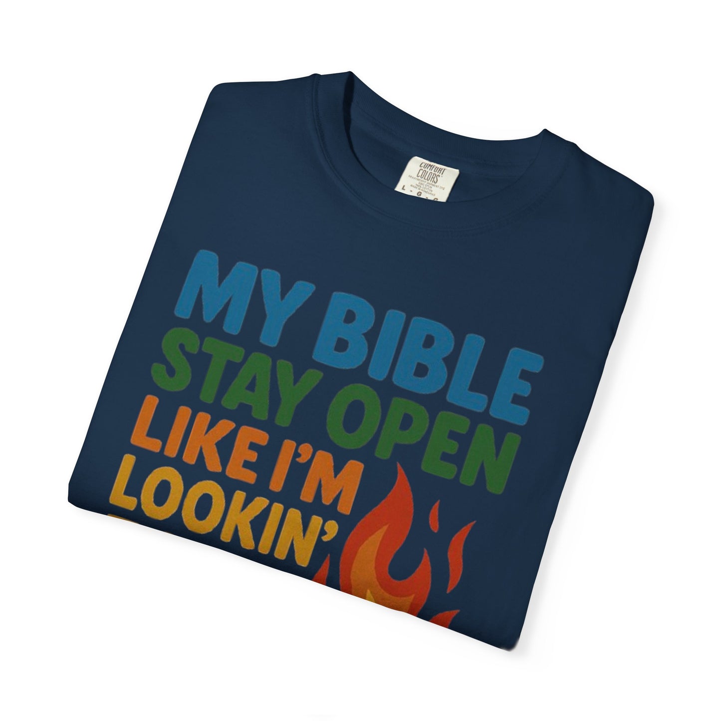 MY BIBLE STAYS OPEN LIKE IM LOOKING FOR SMOKE
