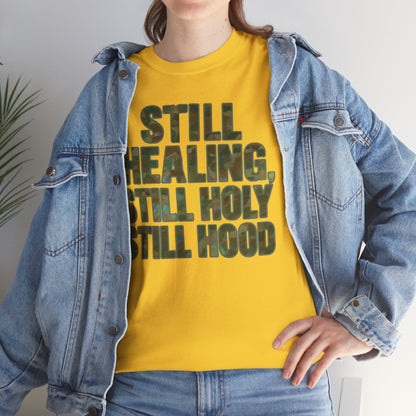 STILL HEALING, STILL HOLY, STILL HOOD
