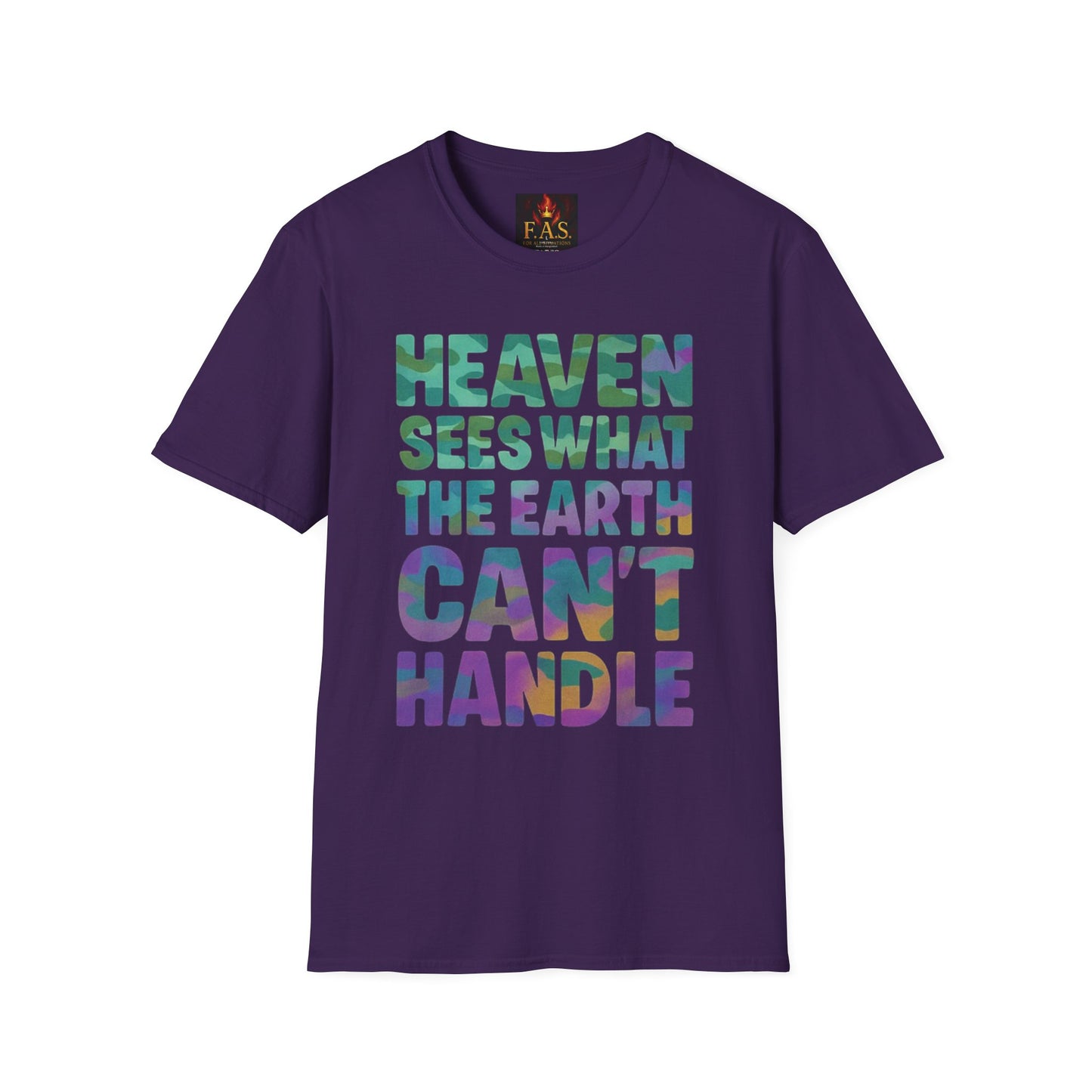 HEAVEN SEES WHAT THE EARTH CAN'T HANDLE