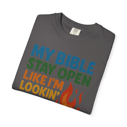 MY BIBLE STAYS OPEN LIKE IM LOOKING FOR SMOKE