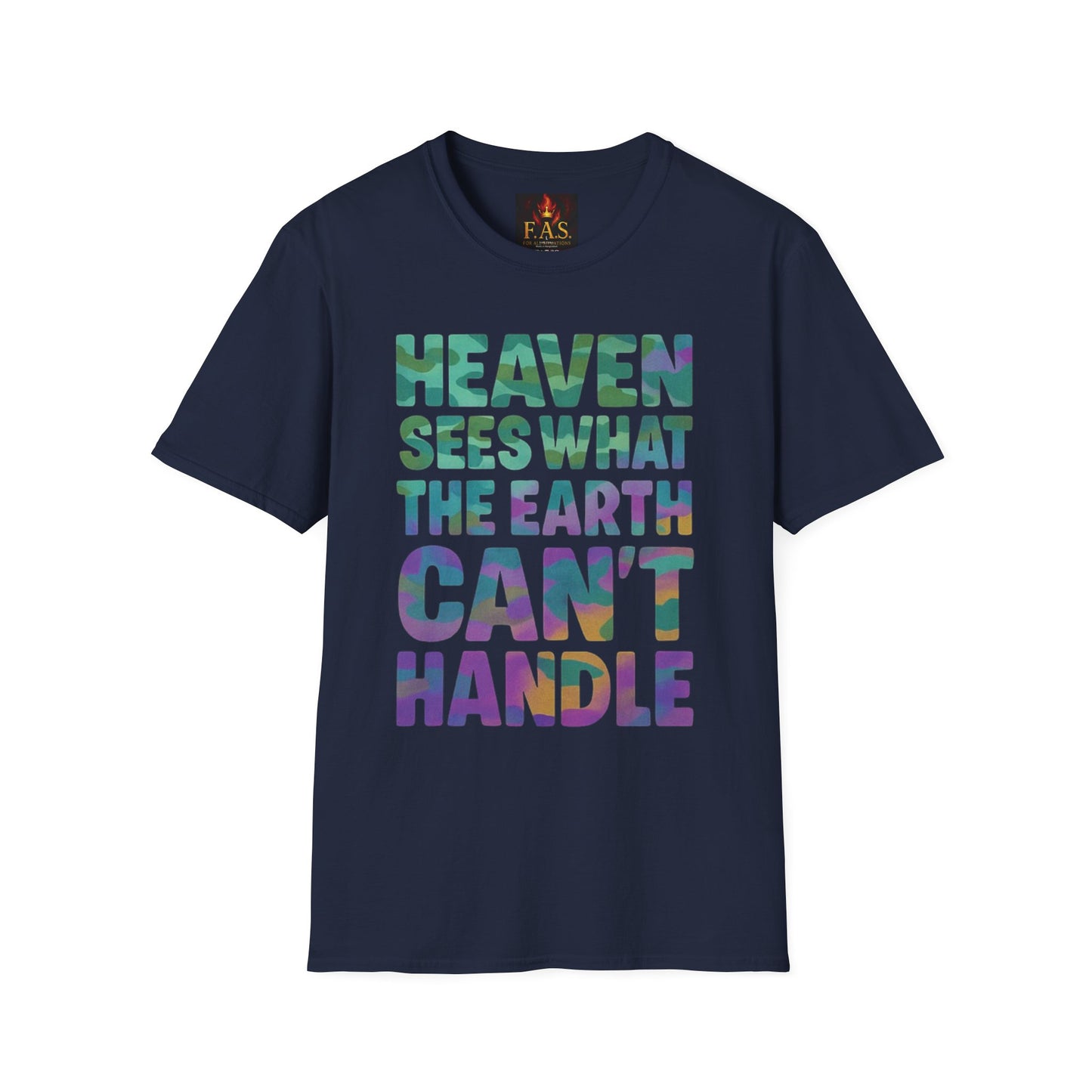 HEAVEN SEES WHAT THE EARTH CAN'T HANDLE