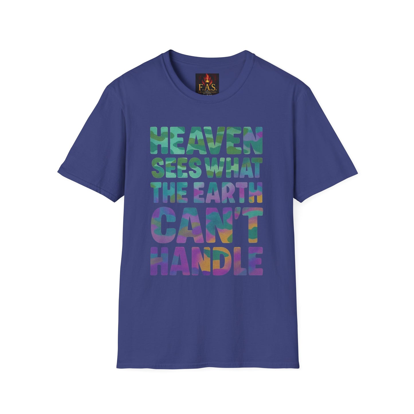 HEAVEN SEES WHAT THE EARTH CAN'T HANDLE