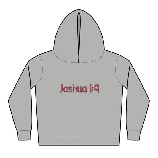 Joshua 1:9 Pullover Fleece Toddler Hoodies