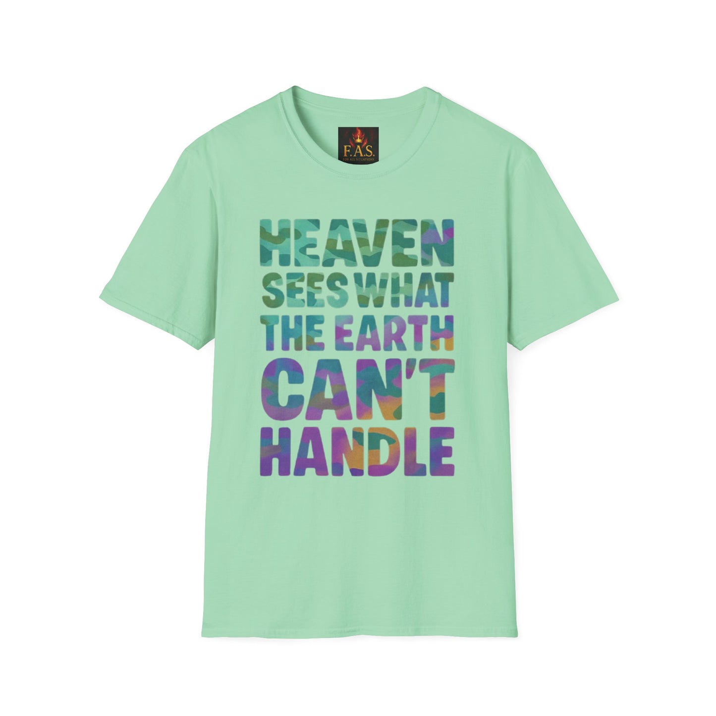 HEAVEN SEES WHAT THE EARTH CAN'T HANDLE