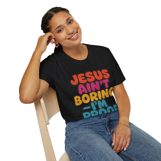 JESUS Ain't Boring, I'm Proof