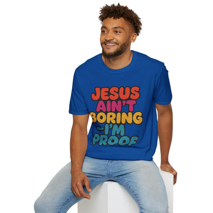 JESUS Ain't Boring, I'm Proof