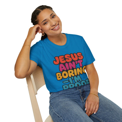 JESUS Ain't Boring, I'm Proof