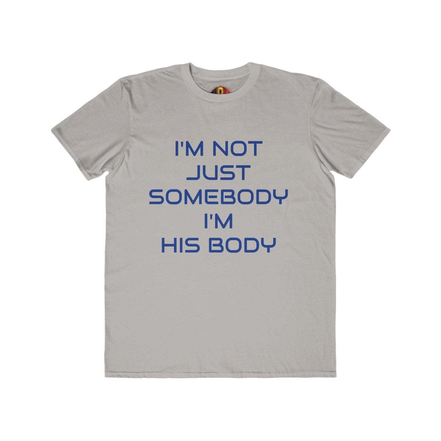 IM NOT JUST SOMEBODY