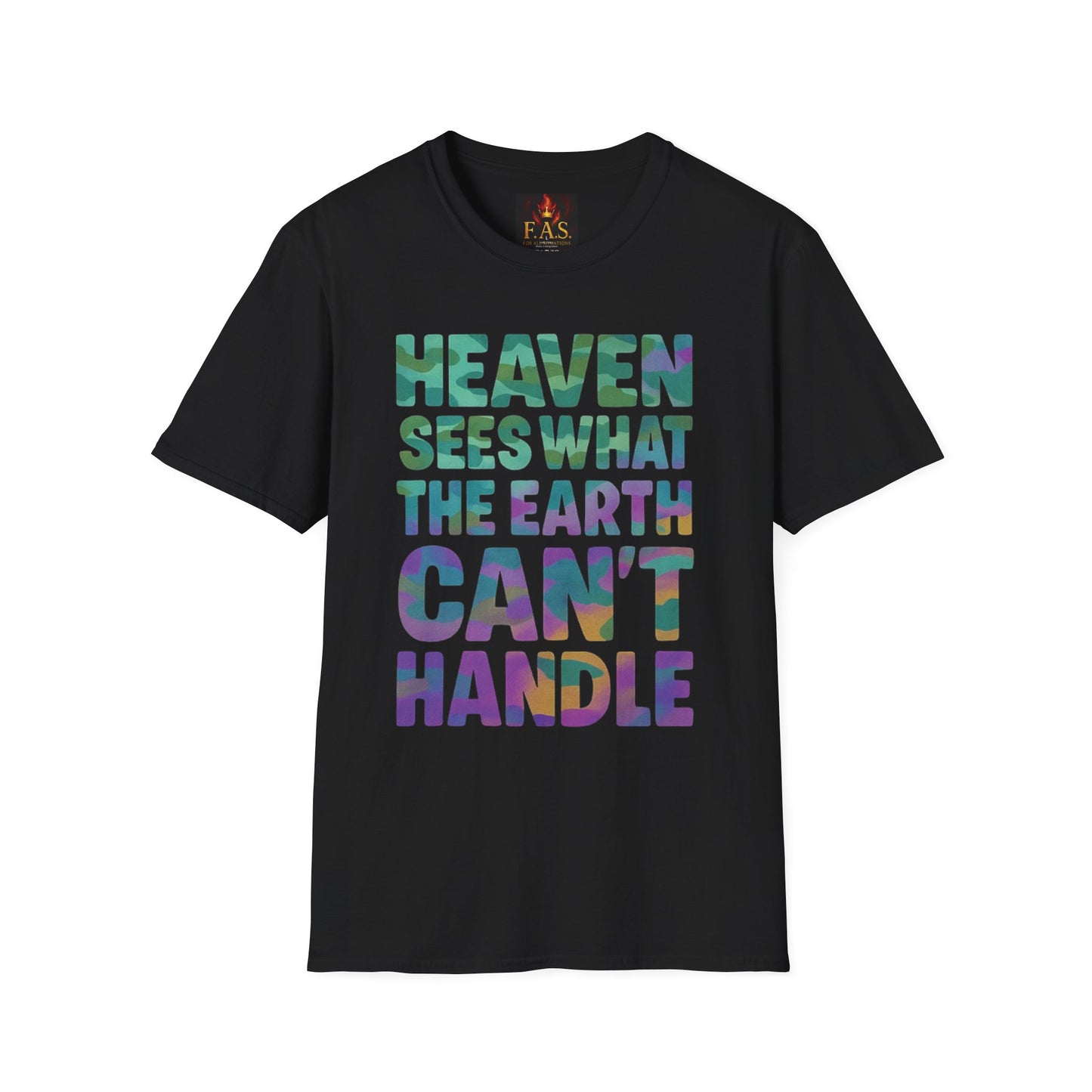 HEAVEN SEES WHAT THE EARTH CAN'T HANDLE