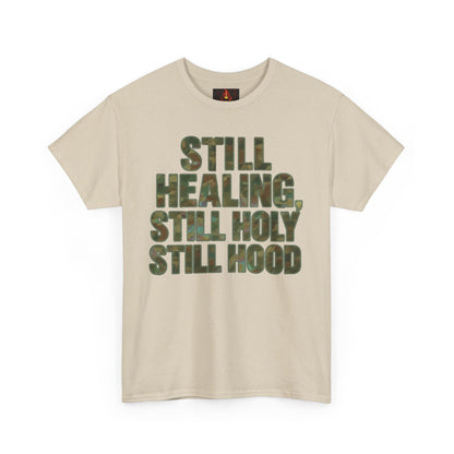 STILL HEALING, STILL HOLY, STILL HOOD