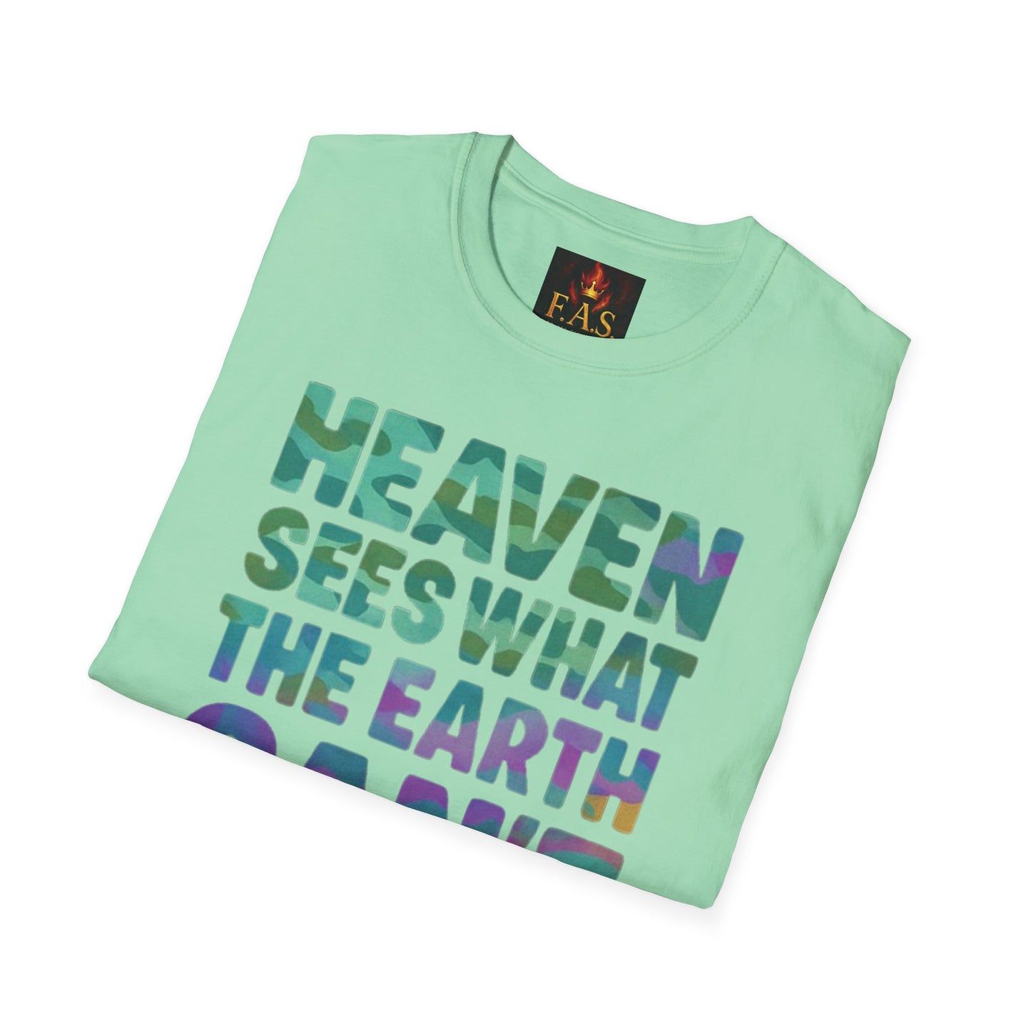 HEAVEN SEES WHAT THE EARTH CAN'T HANDLE