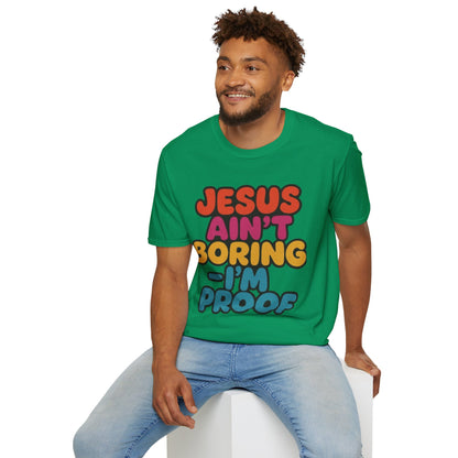 JESUS Ain't Boring, I'm Proof
