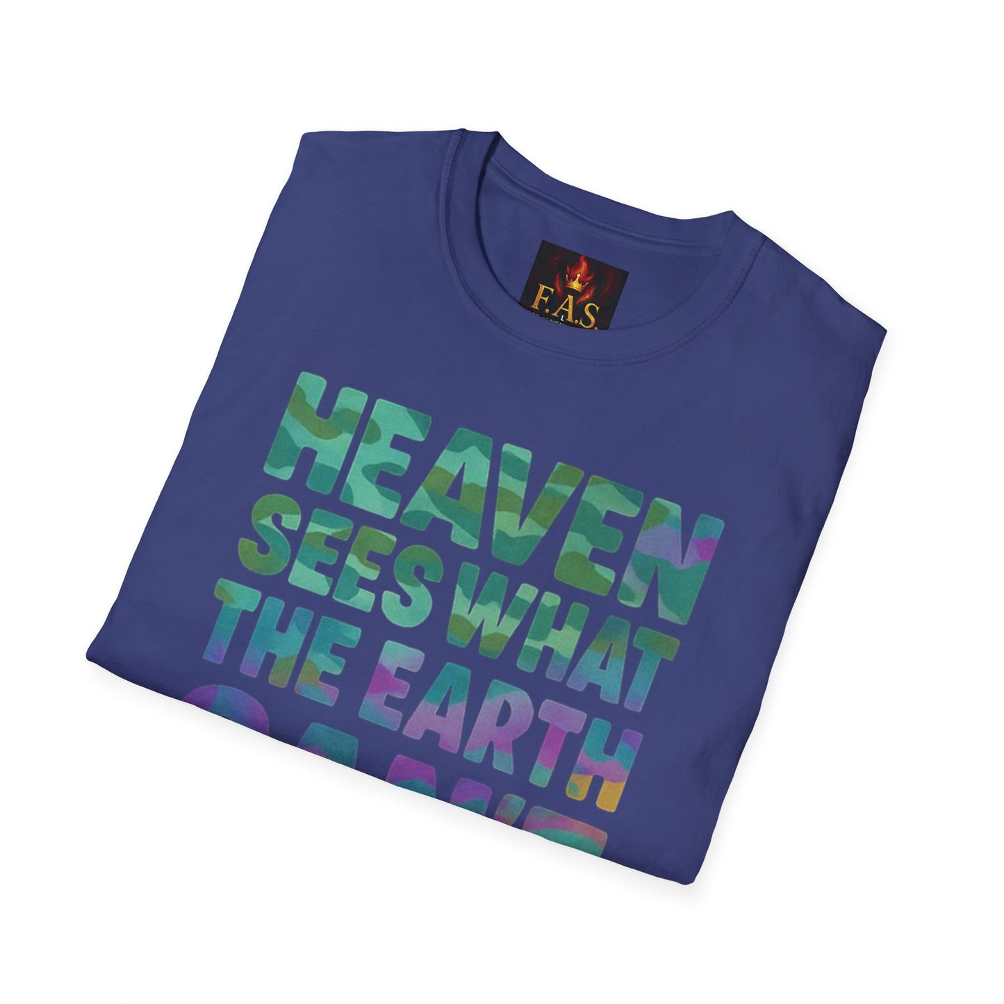 HEAVEN SEES WHAT THE EARTH CAN'T HANDLE