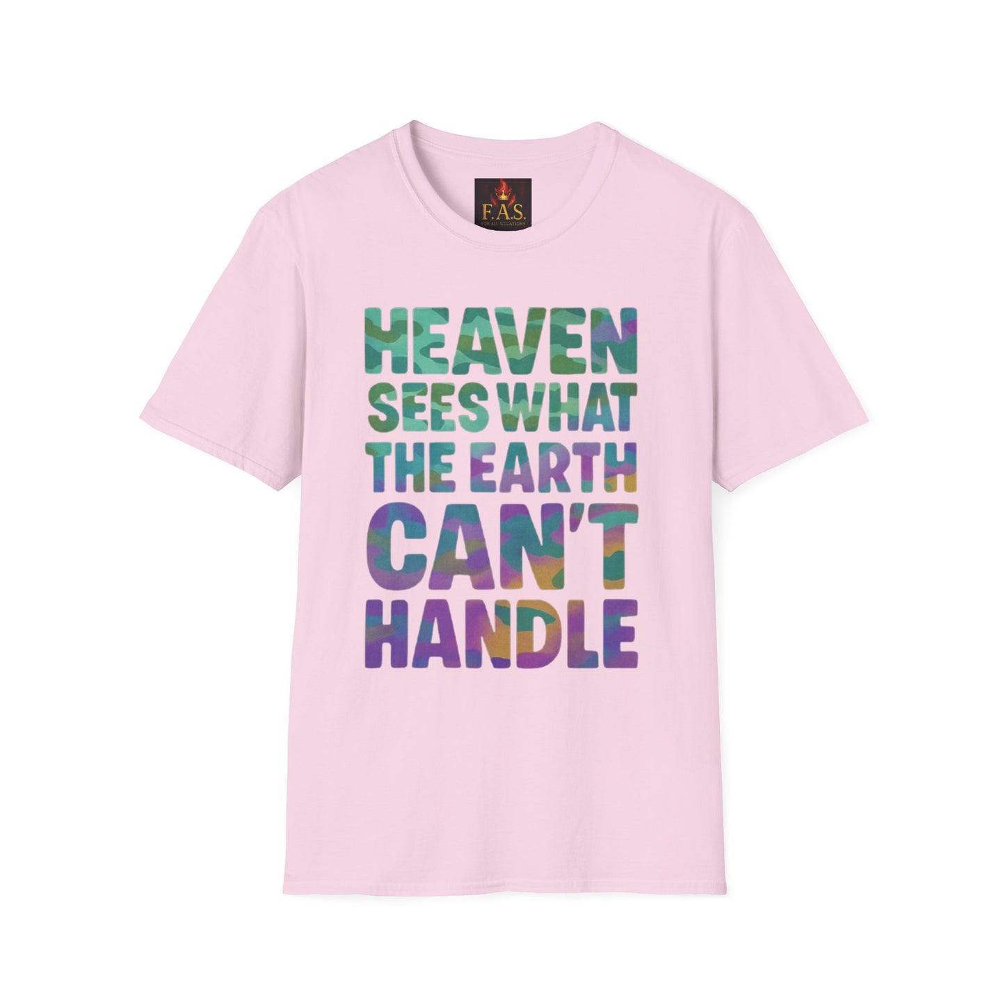HEAVEN SEES WHAT THE EARTH CAN'T HANDLE