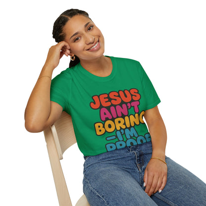 JESUS Ain't Boring, I'm Proof