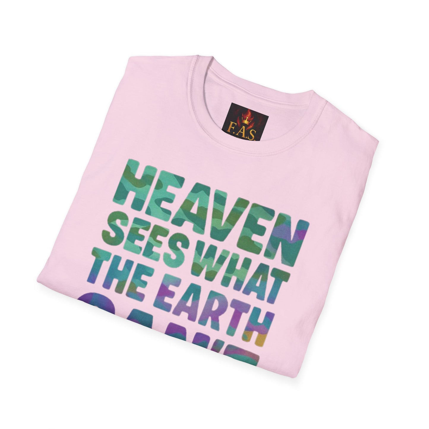 HEAVEN SEES WHAT THE EARTH CAN'T HANDLE