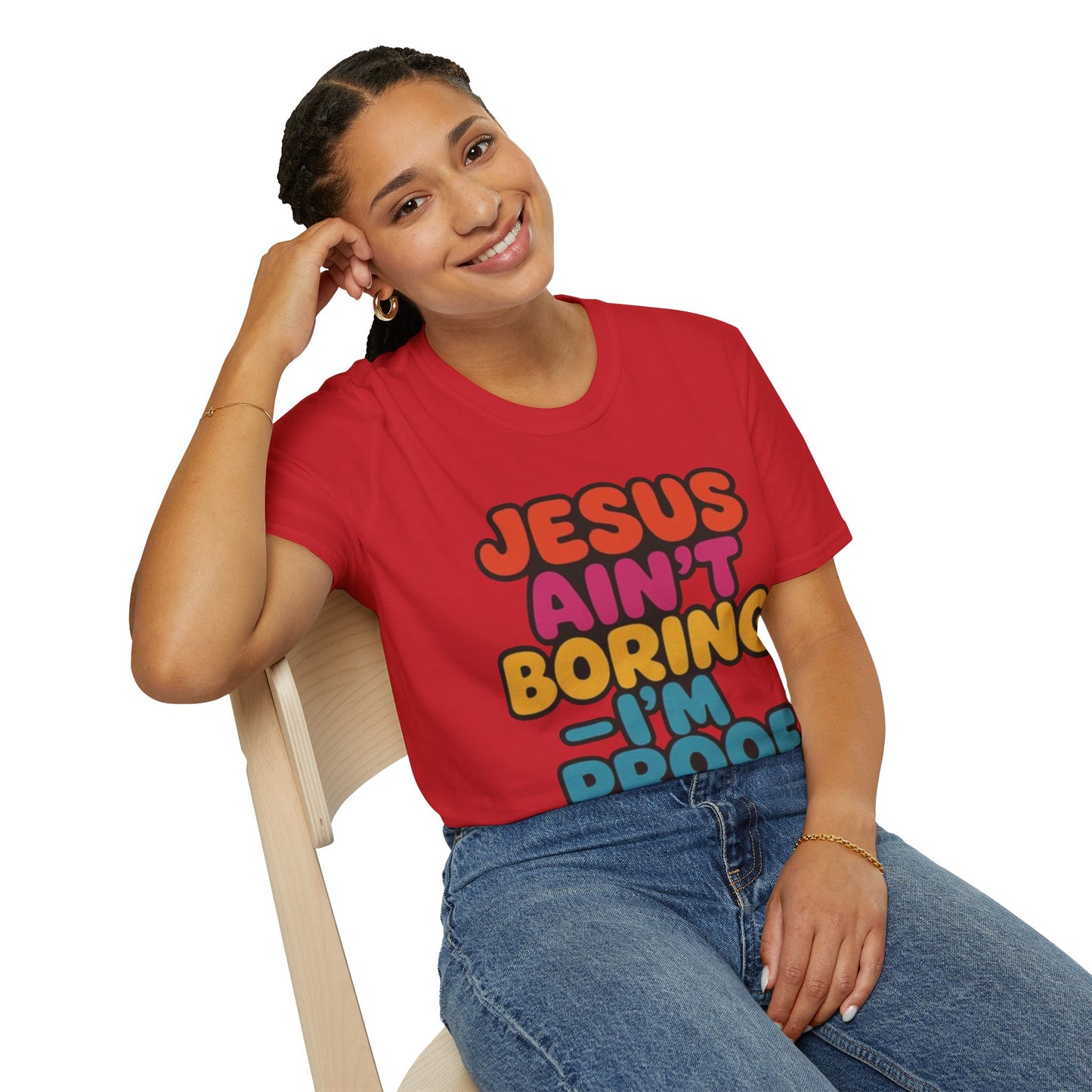 JESUS Ain't Boring, I'm Proof
