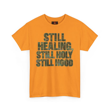 STILL HEALING, STILL HOLY, STILL HOOD