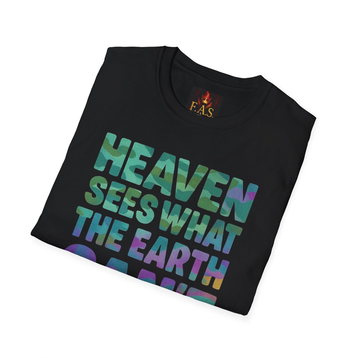 HEAVEN SEES WHAT THE EARTH CAN'T HANDLE