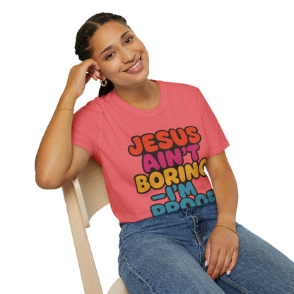 JESUS Ain't Boring, I'm Proof