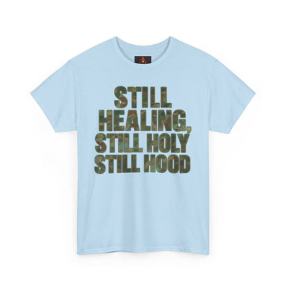 STILL HEALING, STILL HOLY, STILL HOOD
