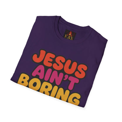 JESUS Ain't Boring, I'm Proof