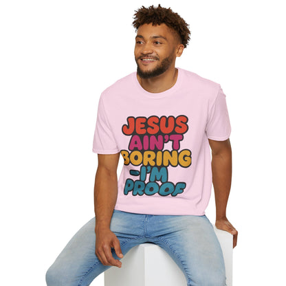 JESUS Ain't Boring, I'm Proof