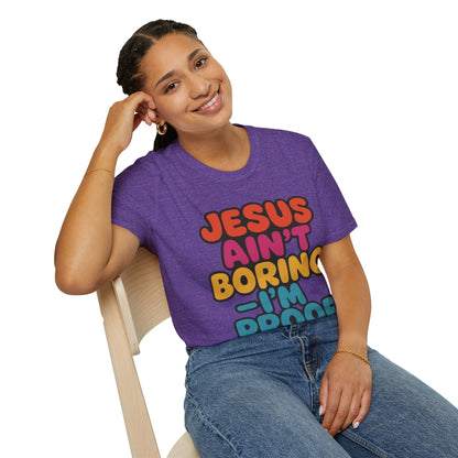 JESUS Ain't Boring, I'm Proof