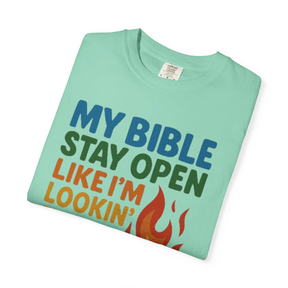 MY BIBLE STAYS OPEN LIKE IM LOOKING FOR SMOKE