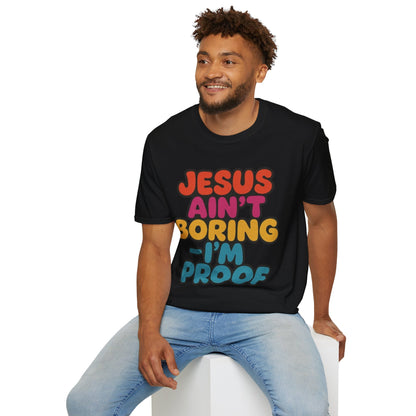 JESUS Ain't Boring, I'm Proof