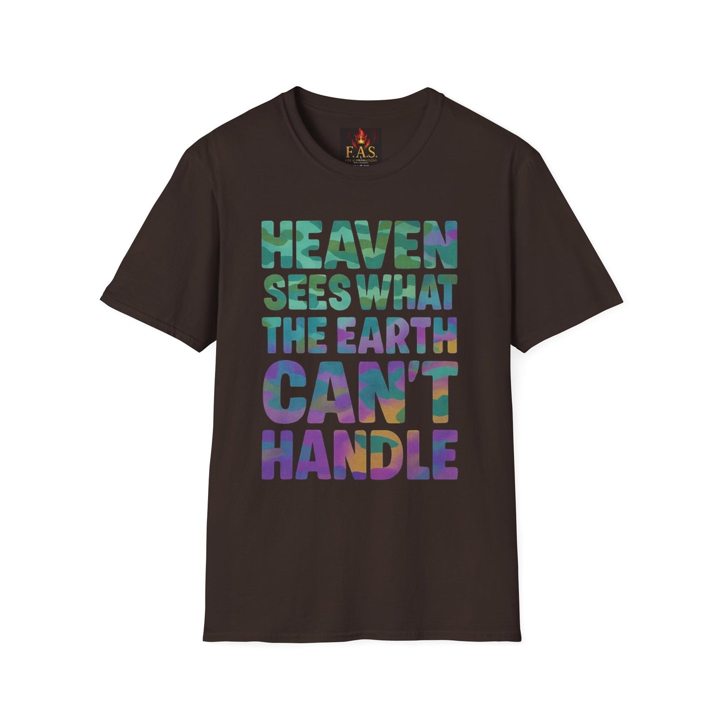 HEAVEN SEES WHAT THE EARTH CAN'T HANDLE