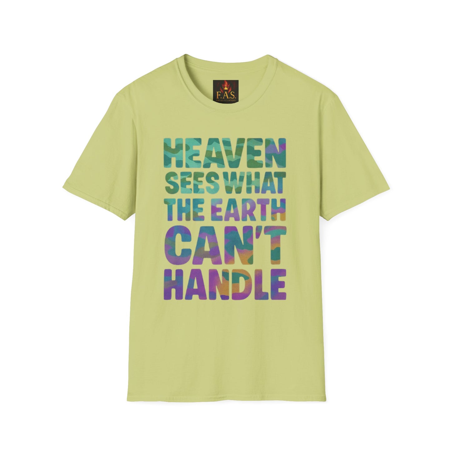 HEAVEN SEES WHAT THE EARTH CAN'T HANDLE